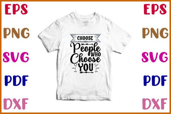 Choose People Who Choose You Svg