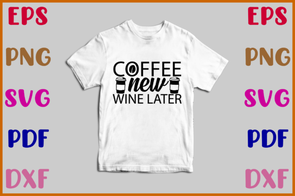 Coffee New Wine Later Svg