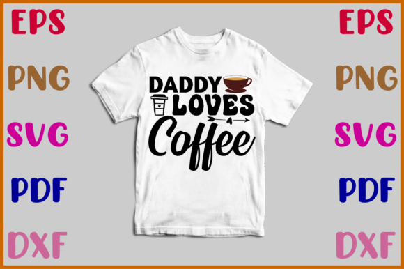 Daddy Loves Coffee Svg