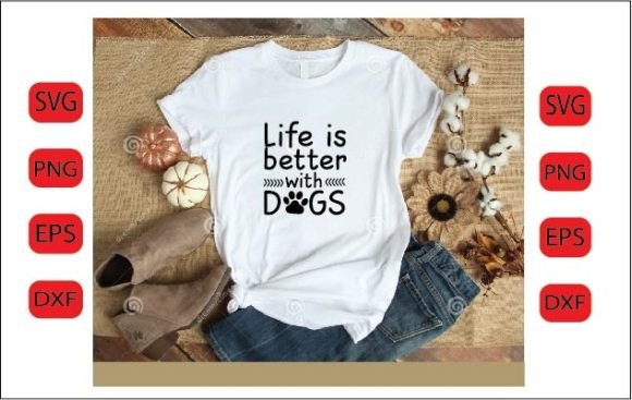 Life is Better with Dogs SVG Design