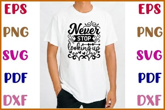 Never Stop Looking Up Svg