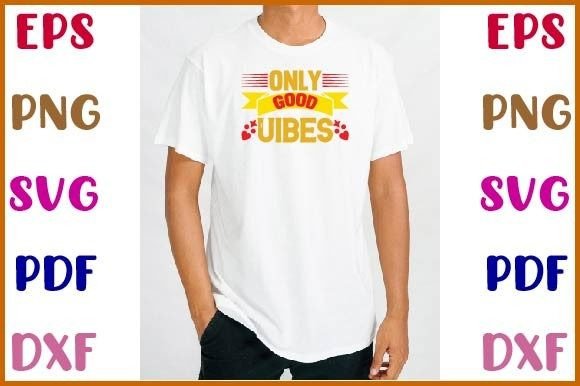 Only Good Vibes Svg