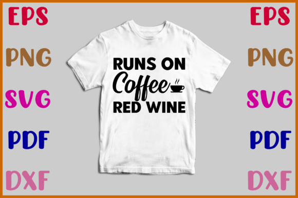 Runs on Coffee Red Wine Svg