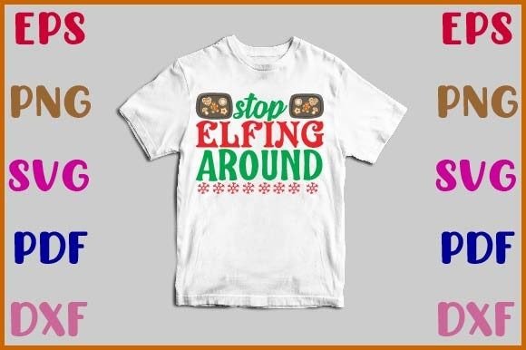 Stop Elfing Around Svg