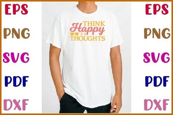 Think Happy Thoughts Svg
