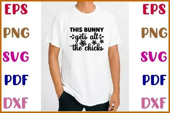 This Bunny Gets All the Chicks Svg