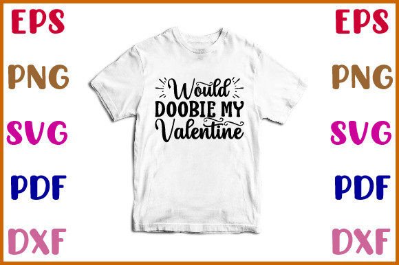 Would Doobie My Valentine
