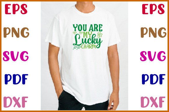 You Are My Lucky Charm Svg